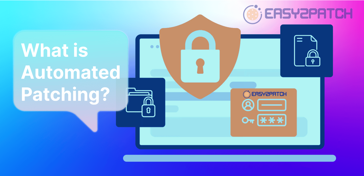A Comprehensive Guide to Automated Patch Management A Comprehensive Guide to Automated Patch Management